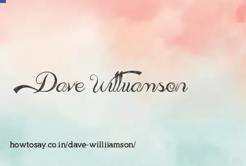 Dave Williiamson
