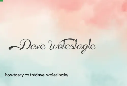 Dave Woleslagle