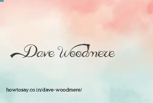 Dave Woodmere