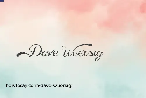 Dave Wuersig