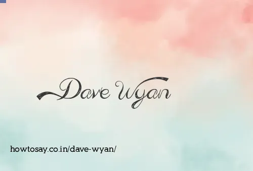 Dave Wyan