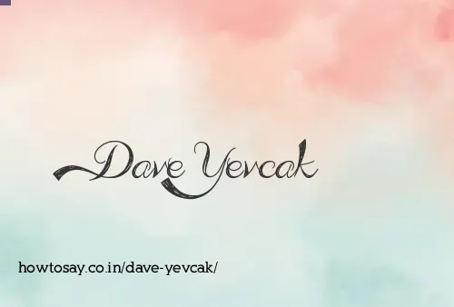 Dave Yevcak