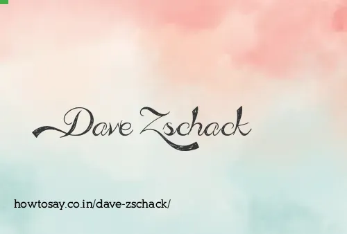 Dave Zschack