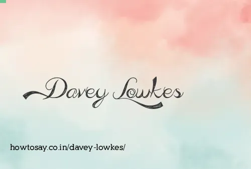 Davey Lowkes
