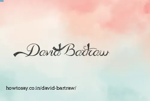 David Bartraw