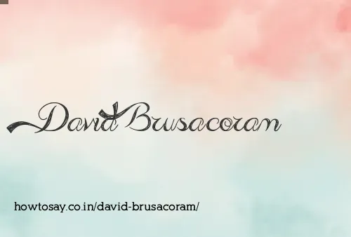 David Brusacoram