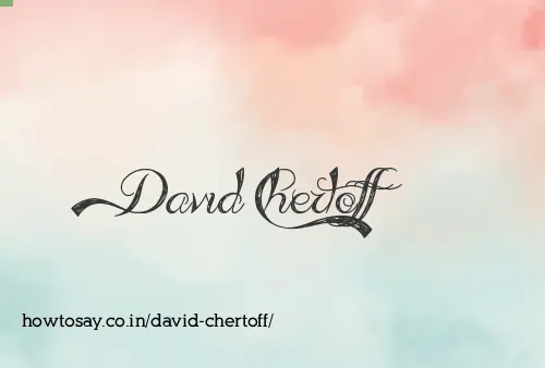 David Chertoff