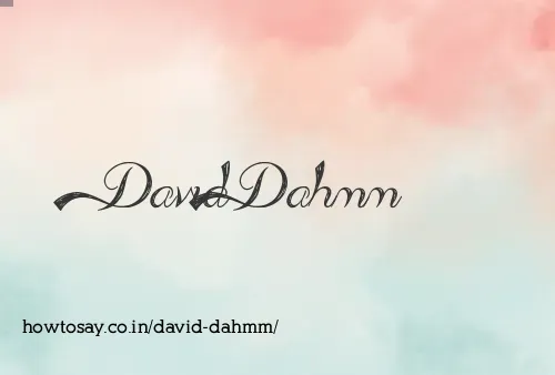 David Dahmm