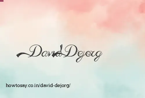 David Dejorg
