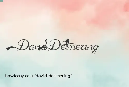David Dettmering