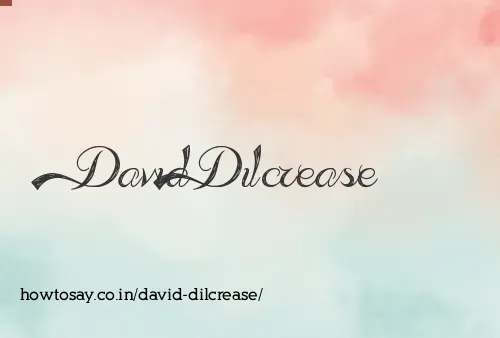 David Dilcrease