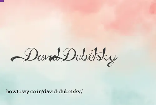 David Dubetsky