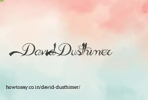 David Dusthimer