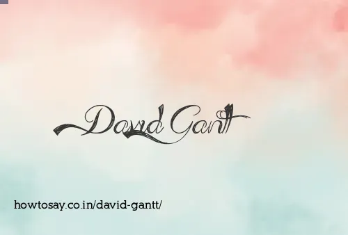 David Gantt