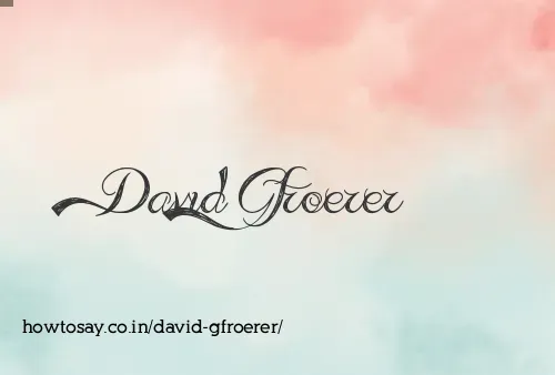 David Gfroerer