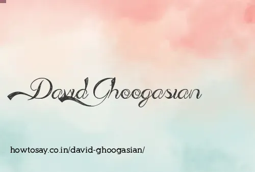 David Ghoogasian