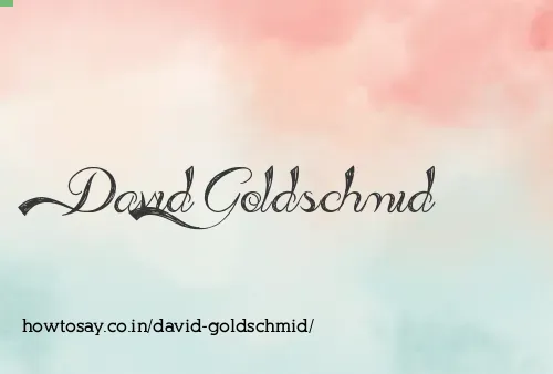 David Goldschmid