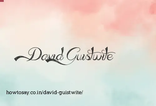 David Guistwite