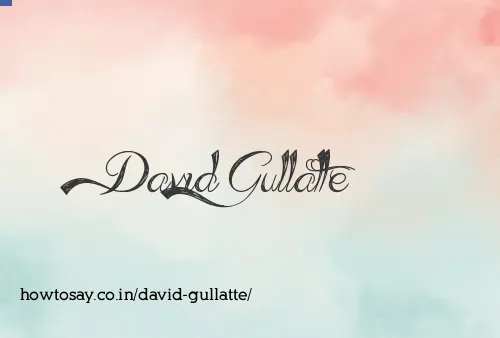 David Gullatte