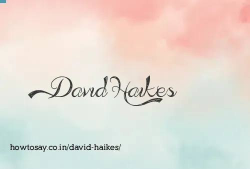 David Haikes