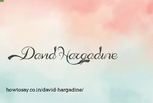 David Hargadine