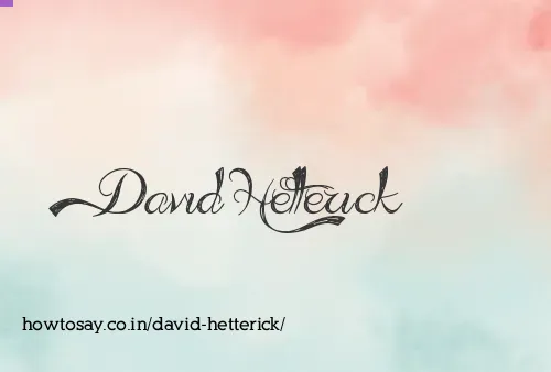 David Hetterick