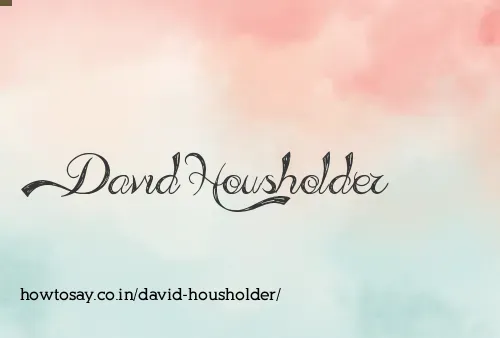 David Housholder