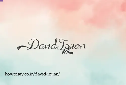 David Ipjian
