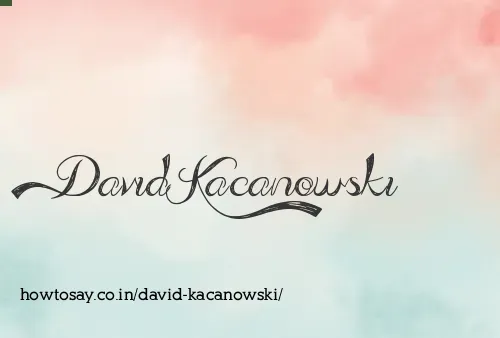 David Kacanowski
