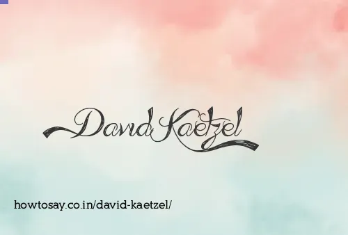 David Kaetzel