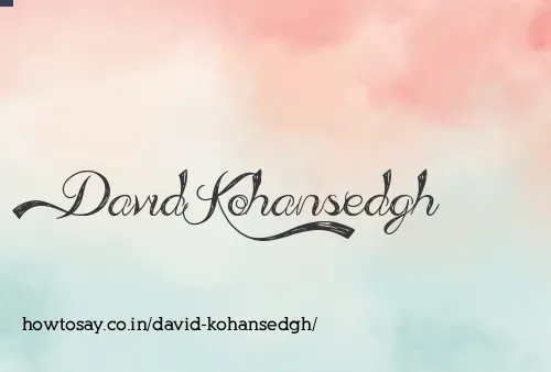 David Kohansedgh