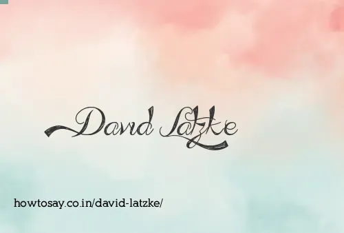 David Latzke