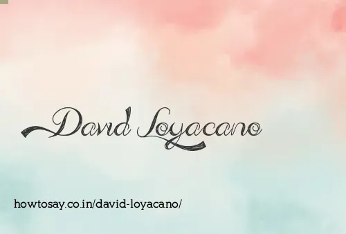 David Loyacano