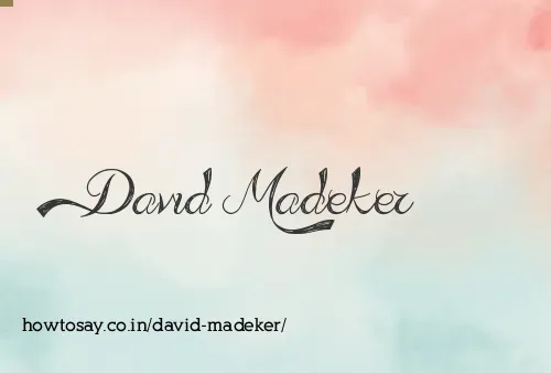 David Madeker