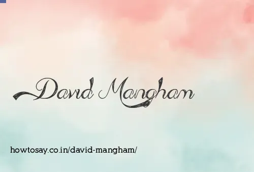 David Mangham