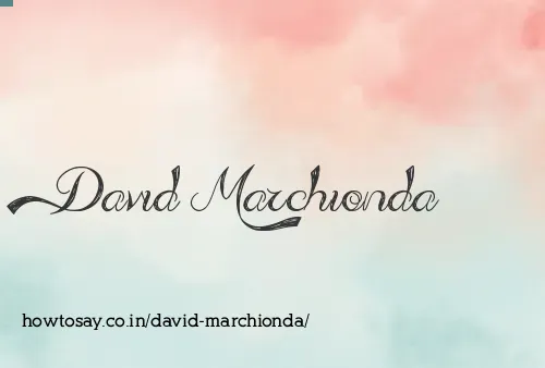 David Marchionda