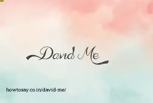 David Me