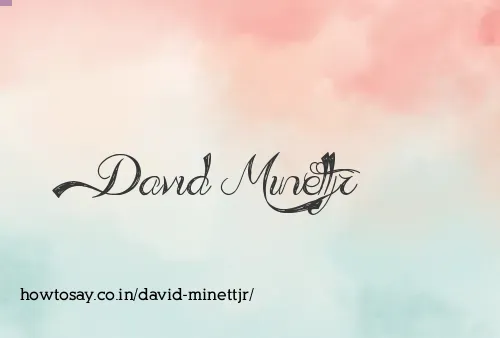 David Minettjr