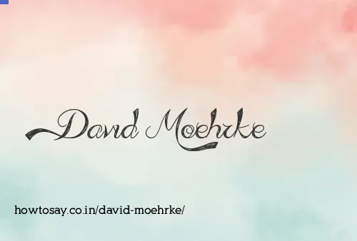 David Moehrke