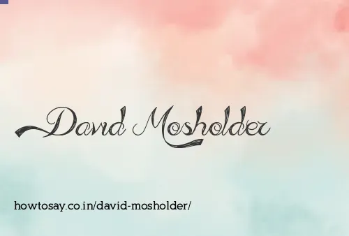 David Mosholder