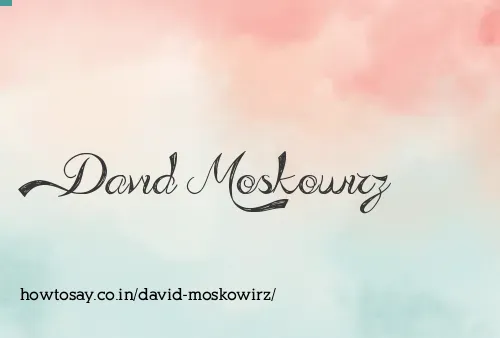 David Moskowirz