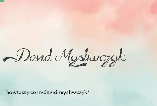 David Mysliwczyk
