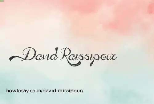 David Raissipour
