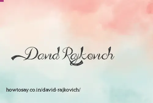 David Rajkovich