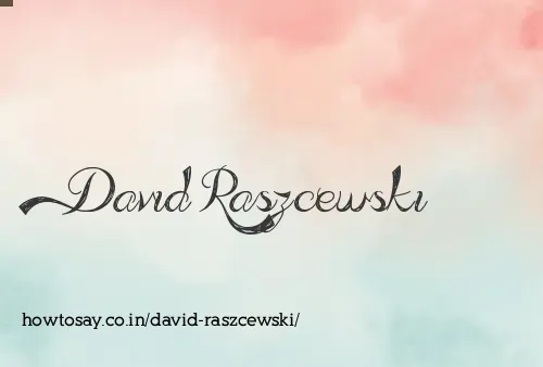 David Raszcewski