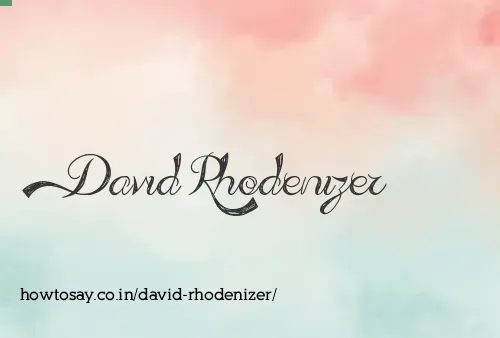 David Rhodenizer