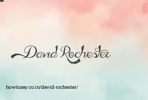 David Rochester