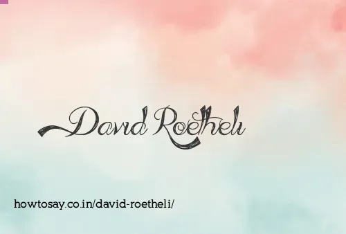 David Roetheli