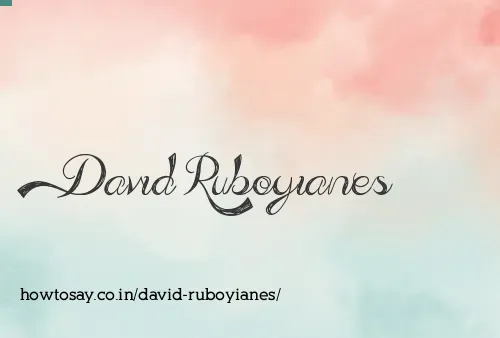 David Ruboyianes