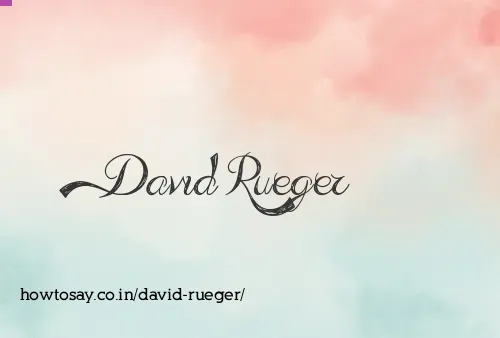 David Rueger
